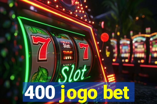 400 jogo bet